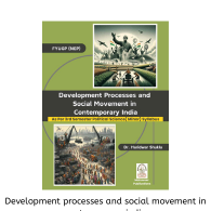 Devevemlopment Processes and social movement in contemporary india